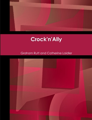 Crock'n'Ally - Rutt, Graham, and Laidler, Catherine