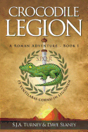 Crocodile Legion: Volume 1: A Roman Adventure