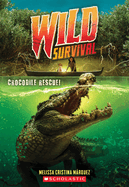 Crocodile Rescue! (Wild Survival #1), 1