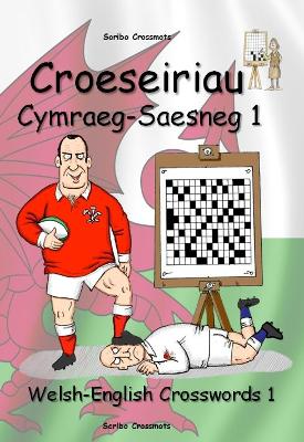 Croeseiriau Cymraeg-Saesneg 1: Welsh-English Crosswords 1 - Lucas, Keith