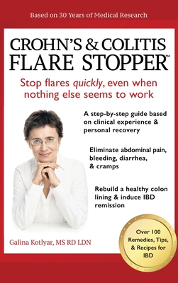 Crohn's and Colitis the Flare Stopper(TM)System.: A Step-By-Step Guide Based on 30 Years of Medical Research and Clinical Experience - Kotlyar Rd Ldn, Galina, Ms.