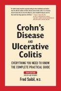 Crohn's Disease and Ulcerative Colitis: Everything You Need to Know: The Complete Practical Guide