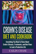 Crohns Disease: The Ultimate Guide for the Treatment and Relief from Crohn's Disease ( Crohns Disease Crohns Cookbook)