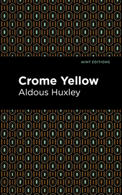 Crome Yellow - Huxley, Aldous, and Editions, Mint (Contributions by)