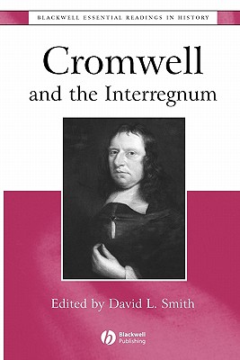 Cromwell and the Interregnum: The Essential Readings - Smith, David Lee (Editor)