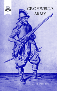 Cromwell's Army: The English Soldier 1642-1660