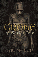 Crone: A Witch's Tale