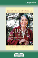 Crones Don't Whine: Concentrated Wisdom for Juicy Women (16pt Large Print Edition)