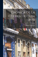Cronica de La Guerra de Cuba (1895)...