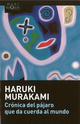 Cronica del Pajaro Que Da Cuerda Al Mundo - Murakami, Haruki
