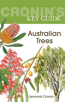 Cronin's Key Guide to Australian Trees - Cronin, Leonard