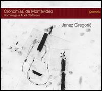 Cronomias de Montevideo: Hommage  Abel Carlevaro - Janez Gregoric (guitar)
