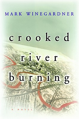 Crooked River Burning - Winegardner, Mark