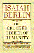 Crooked Timber of Humanity: Chapters in the History of Ideas