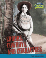 Crooks, Cowboys, and Characters: The Wild West