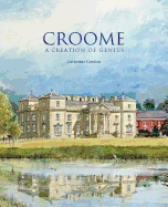 Croome: A Creation of Genius