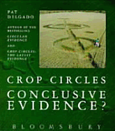 Crop Circles: Conclusive Evidence? - Delgado, Pat