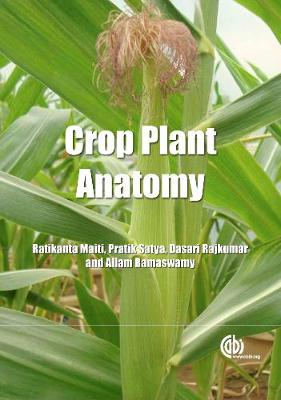 Crop Plant Anatomy - Maiti, Ratikanta, and Satya, Pratik, and Rajkumar, Dasari