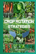 Crop Rotation Strategies: Maximizing Yield