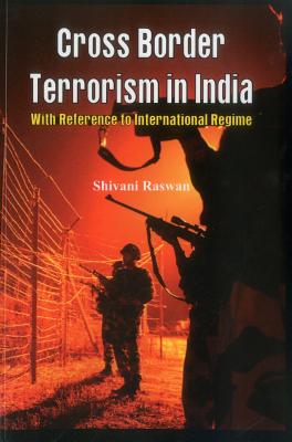 Cross Border Terrorism in India: A Study with Reference to International Regime - Singh, Shivani