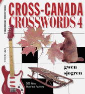 Cross-Canada Crosswords 4: 50 New Themed Puzzles