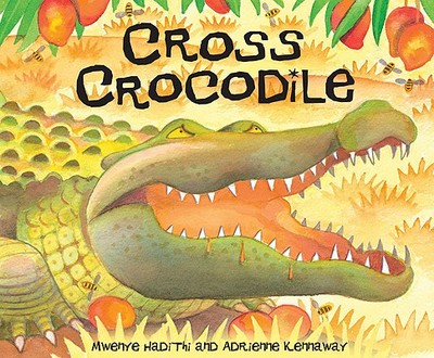 Cross Crocodile - Hadithi, Mwenye, and Kennaway, Adrienne (Illustrator)