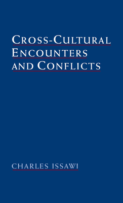 Cross-Cultural Encounters and Conflicts - Issawi, Charles