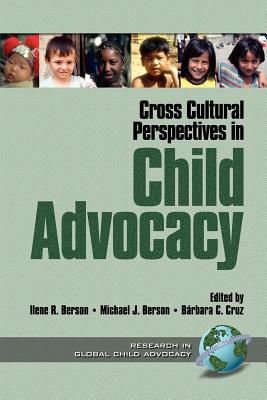 Cross Cultural Perspectives in Child Advocacy - Montague, John K, and Berson, Ilene R (Editor)