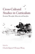 Cross-Cultural Studies in Curriculum: Eastern Thought, Educational Insights