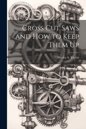 Cross Cut Saws and How to Keep Them Up