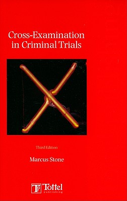 Cross-examination in Criminal Trials - Stone, Marcus