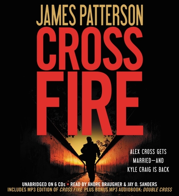 Cross Fire - Patterson, James, and Braugher, Andre (Read by), and Sanders, Jay O (Read by)