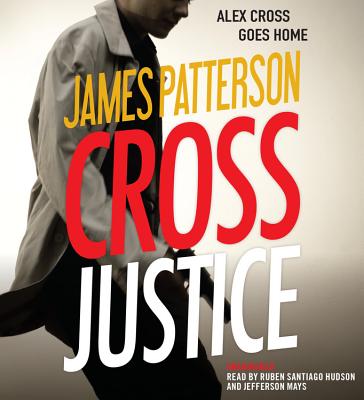 Cross Justice - Patterson, James, and Santiago-Hudson, Ruben (Read by)