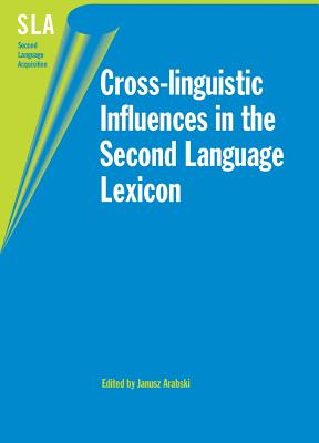 Cross-Linguistic Influences in the Second Language Lexicon - Arabski, Janusz