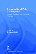 Cross-national Policy Convergence: Concepts, Causes and Empirical Findings