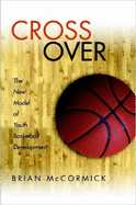 Cross Over The New Model of Youth Basketball Development