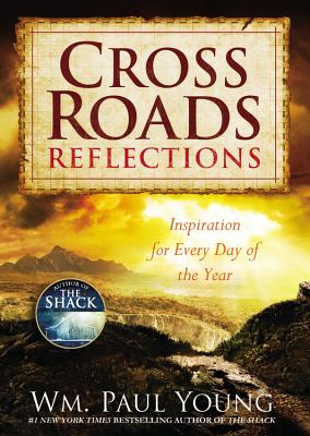 Cross Roads Reflections: Inspiration for Every Day of the Year - Young, Wm Paul
