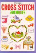 Cross Stitch: 300 Motifs