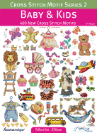 Cross Stitch Motif Series 2: Baby & Kids: 400 New Cross Stitch Motifs