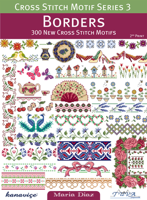 Cross Stitch Motif Series 3: Borders: 300 New Cross Stitch Motifs - Diaz, Maria