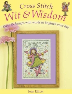 Cross Stitch Wit & Wisdom - Elliott, Joan