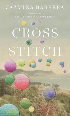 Cross-Stitch - Barrera, Jazmina, and Macsweeney, Christina (Translated by)