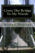 Cross the Bridge to My Words