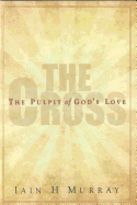 Cross: The Pulpit of God's Love