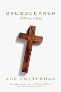 Crossbearer: A Memoir of Faith - Eszterhas, Joe