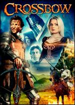 Crossbow: The Movie - C. King; George Mihalka; J. Coles