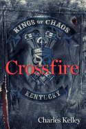 Crossfire: Book 2 in the Kings of Chaos Motorcycle Club Series