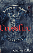 Crossfire (Deluxe Photo Tour Hardback Edition): Book 2 in the Kings of Chaos Motorcycle Club Series