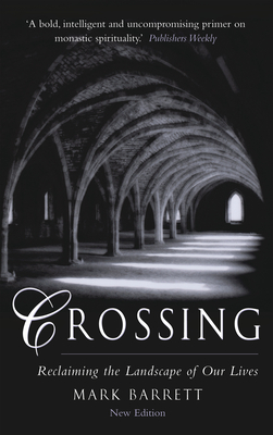 Crossing 2nd Edition: Reclaiming the Landscape of Our Lives - Barrett, Mark