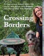 Crossing Borders: 21 Inspirational Women Share Their Stories